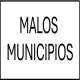 MALOS MUNICIPIOS